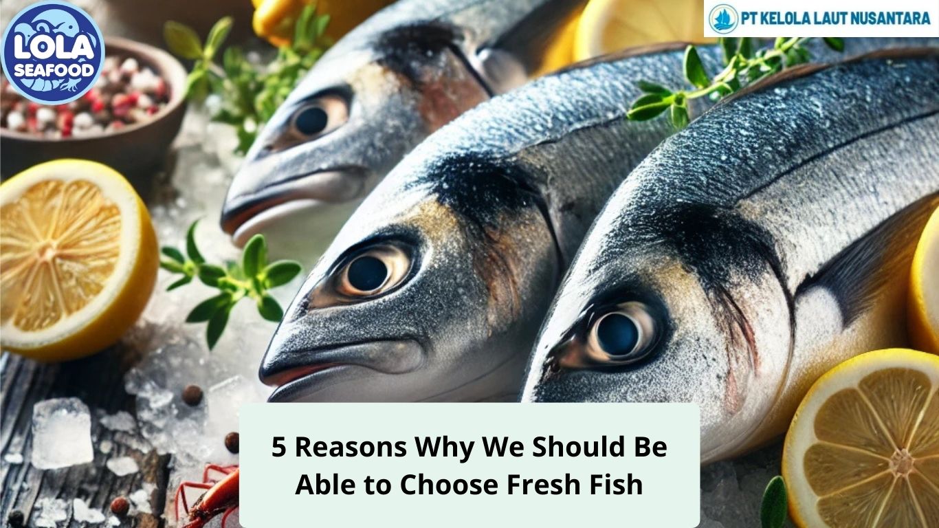 5 Reasons Why We Should Be Able to Choose Fresh Fish